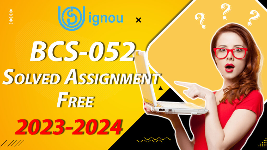 BCS-052 Solved Assignment 2024 Free